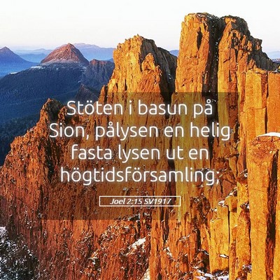 Picture 05 - Joel 2:15 SV1917 - Stöten i basun på Sion, pålysen en helig fasta - Bible Verse Picture