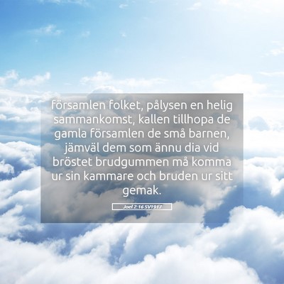 Picture 05 - Joel 2:16 SV1917 - församlen folket, pålysen en helig sammankomst, - Bible Verse Picture