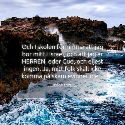 Picture 05 - Joel 2:27 SV1917 - Och I skolen förnimma att jag bor mitt i Israel, - Bible Verse Picture