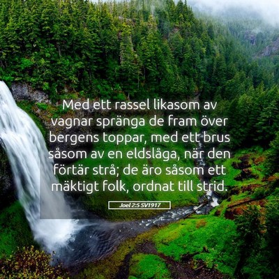 Picture 05 - Joel 2:5 SV1917 - Med ett rassel likasom av vagnar spränga de fram - Bible Verse Picture