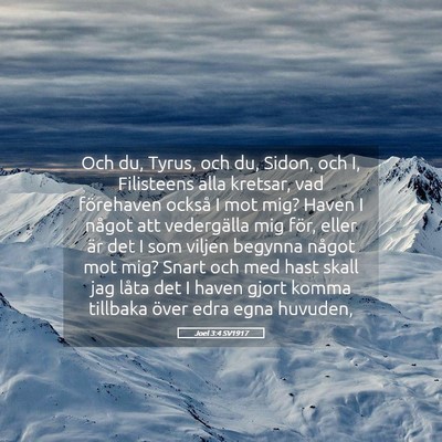 Picture 05 - Joel 3:4 SV1917 - Och du, Tyrus, och du, Sidon, och I, Filisteens - Bible Verse Picture