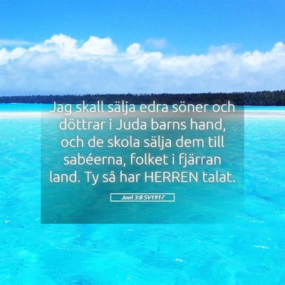 Picture 05 - Joel 3:8 SV1917 - Jag skall sälja edra söner och döttrar i Juda - Bible Verse Picture