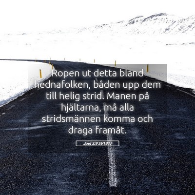 Picture 05 - Joel 3:9 SV1917 - Ropen ut detta bland hednafolken, båden upp dem - Bible Verse Picture