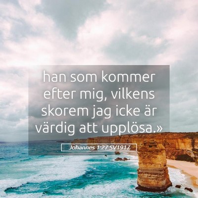 Picture 05 - Johannes 1:27 SV1917 - han som kommer efter mig, vilkens skorem jag icke - Bible Verse Picture