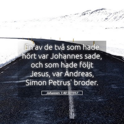 Picture 05 - Johannes 1:40 SV1917 - En av de två som hade hört var Johannes sade, - Bible Verse Picture
