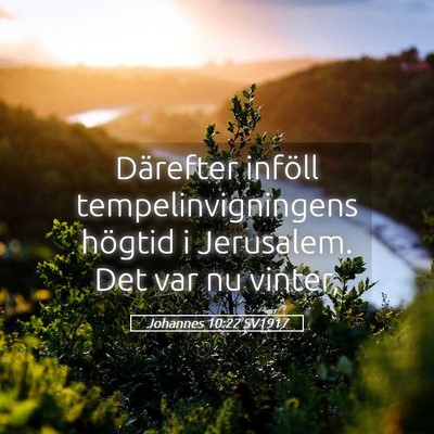 Picture 05 - Johannes 10:22 SV1917 - Därefter inföll tempelinvigningens högtid i - Bible Verse Picture