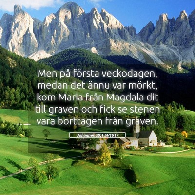 Picture 05 - Johannes 20:1 SV1917 - Men på första veckodagen, medan det ännu var - Bible Verse Picture
