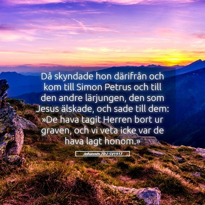 Picture 05 - Johannes 20:2 SV1917 - Då skyndade hon därifrån och kom till Simon - Bible Verse Picture