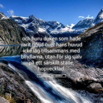 Picture 05 - Johannes 20:7 SV1917 - och huru duken som hade varit höljd över hans - Bible Verse Picture