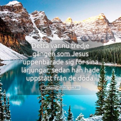 Picture 05 - Johannes 21:14 SV1917 - Detta var nu tredje gången som Jesus uppenbarade - Bible Verse Picture