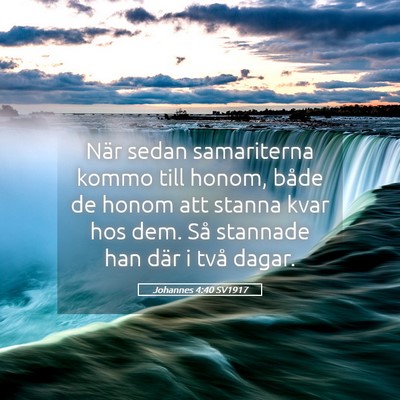 Picture 05 - Johannes 4:40 SV1917 - När sedan samariterna kommo till honom, både de - Bible Verse Picture