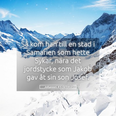 Picture 05 - Johannes 4:5 SV1917 - Så kom han till en stad i Samarien som hette - Bible Verse Picture