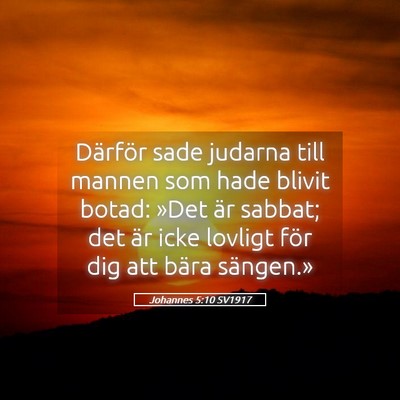 Picture 05 - Johannes 5:10 SV1917 - Därför sade judarna till mannen som hade blivit - Bible Verse Picture