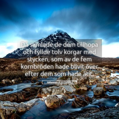Picture 05 - Johannes 6:13 SV1917 - Då samlade de dem tillhopa och fyllde tolv - Bible Verse Picture