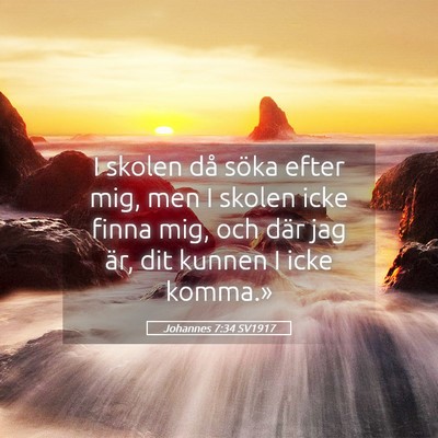 Picture 05 - Johannes 7:34 SV1917 - I skolen då söka efter mig, men I skolen icke - Bible Verse Picture