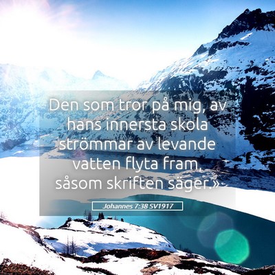 Picture 05 - Johannes 7:38 SV1917 - Den som tror på mig, av hans innersta skola - Bible Verse Picture