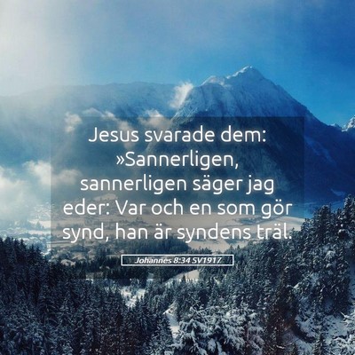 Picture 05 - Johannes 8:34 SV1917 - Jesus svarade dem: »Sannerligen, sannerligen - Bible Verse Picture