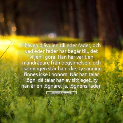 Picture 05 - Johannes 8:44 SV1917 - I haven djävulen till eder fader, och vad eder - Bible Verse Picture