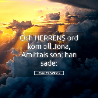 Picture 05 - Jona 1:1 SV1917 - Och HERRENS ord kom till Jona, Amittais son; han - Bible Verse Picture