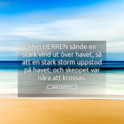Picture 05 - Jona 1:4 SV1917 - Men HERREN sände en stark vind ut över havet, - Bible Verse Picture