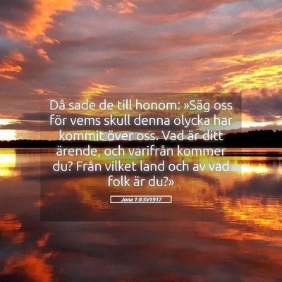 Picture 05 - Jona 1:8 SV1917 - Då sade de till honom: »Säg oss för vems - Bible Verse Picture
