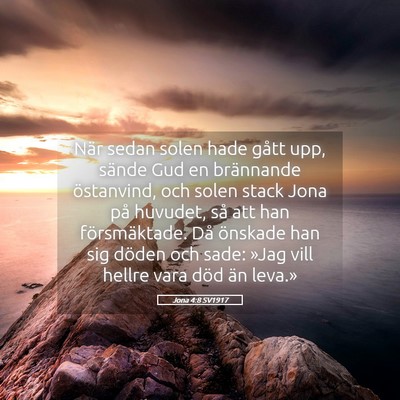 Picture 05 - Jona 4:8 SV1917 - När sedan solen hade gått upp, sände Gud en - Bible Verse Picture