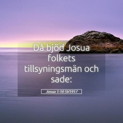Picture 05 - Josua 1:10 SV1917 - Då bjöd Josua folkets tillsyningsmän och - Bible Verse Picture