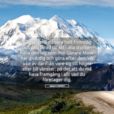 Picture 05 - Josua 1:7 SV1917 - Allenast må du vara helt frimodig och - Bible Verse Picture