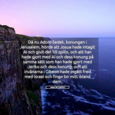 Picture 05 - Josua 10:1 SV1917 - Då nu Adoni-Sedek, konungen i Jerusalem, hörde - Bible Verse Picture