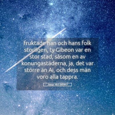 Picture 05 - Josua 10:2 SV1917 - fruktade han och hans folk storligen, ty Gibeon - Bible Verse Picture