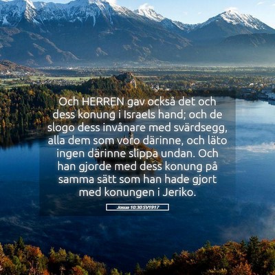 Picture 05 - Josua 10:30 SV1917 - Och HERREN gav också det och dess konung i - Bible Verse Picture