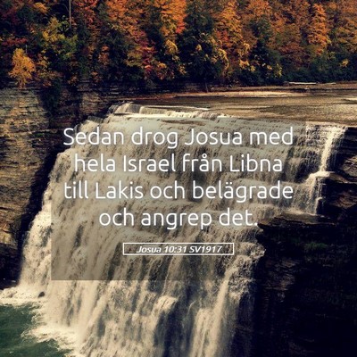 Picture 05 - Josua 10:31 SV1917 - Sedan drog Josua med hela Israel från Libna till - Bible Verse Picture