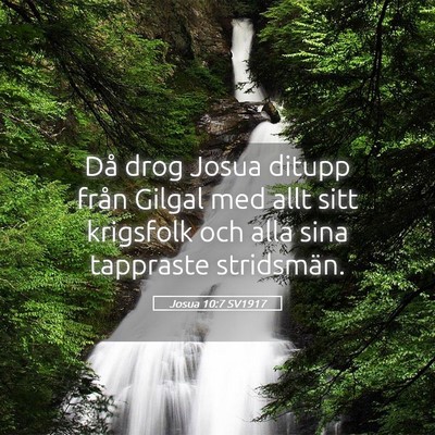Picture 05 - Josua 10:7 SV1917 - Då drog Josua ditupp från Gilgal med allt sitt - Bible Verse Picture