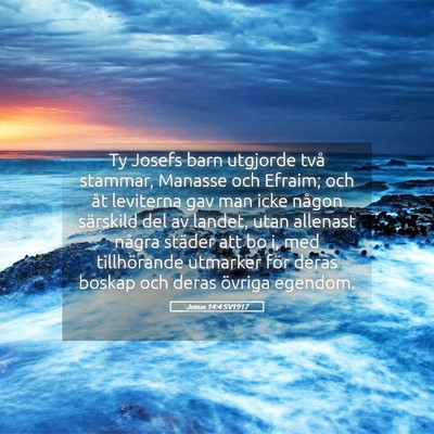 Picture 05 - Josua 14:4 SV1917 - Ty Josefs barn utgjorde två stammar, Manasse och - Bible Verse Picture