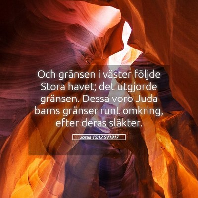 Picture 05 - Josua 15:12 SV1917 - Och gränsen i väster följde Stora havet; det - Bible Verse Picture
