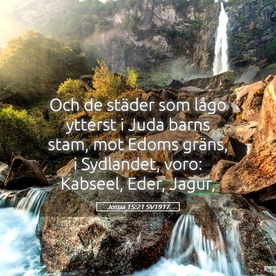 Picture 05 - Josua 15:21 SV1917 - Och de städer som lågo ytterst i Juda barns - Bible Verse Picture