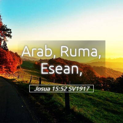 Picture 05 - Josua 15:52 SV1917 - Arab, Ruma, - Bible Verse Picture