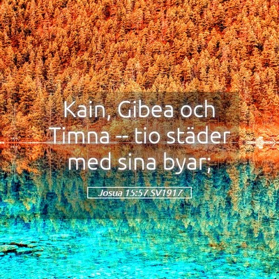 Picture 05 - Josua 15:57 SV1917 - Kain, Gibea och Timna -- tio städer med sina - Bible Verse Picture