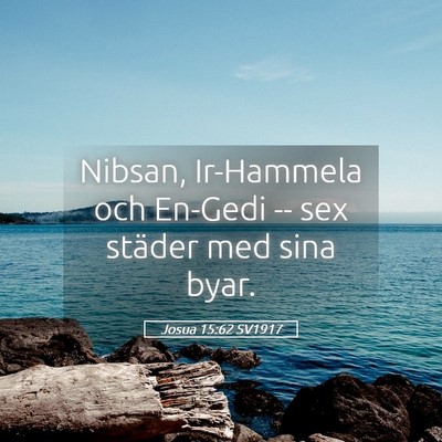 Picture 05 - Josua 15:62 SV1917 - Nibsan, Ir-Hammela och En-Gedi -- sex städer med - Bible Verse Picture