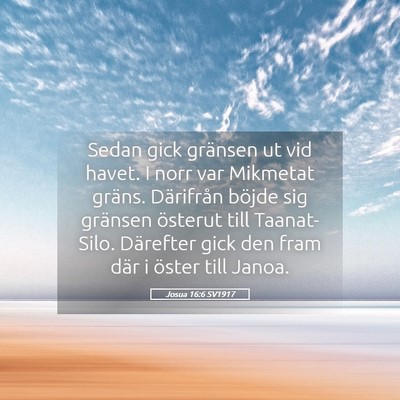 Picture 05 - Josua 16:6 SV1917 - Sedan gick gränsen ut vid havet. I norr var - Bible Verse Picture