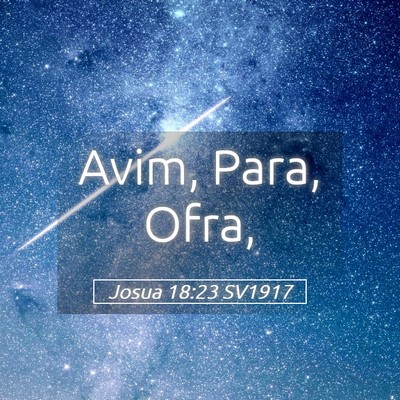Picture 05 - Josua 18:23 SV1917 - Avim, Para, - Bible Verse Picture