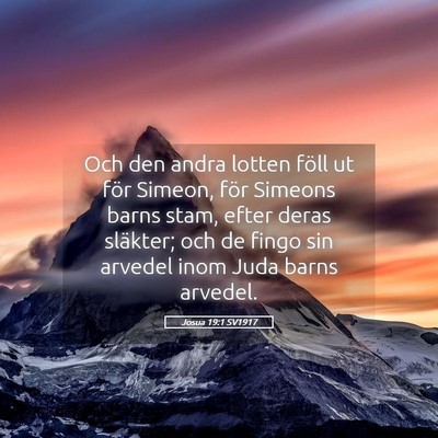 Picture 05 - Josua 19:1 SV1917 - Och den andra lotten föll ut för Simeon, för - Bible Verse Picture