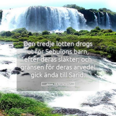 Picture 05 - Josua 19:10 SV1917 - Den tredje lotten drogs ut för Sebulons barn, - Bible Verse Picture