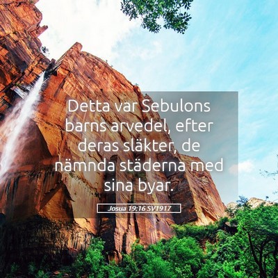 Picture 05 - Josua 19:16 SV1917 - Detta var Sebulons barns arvedel, efter deras - Bible Verse Picture