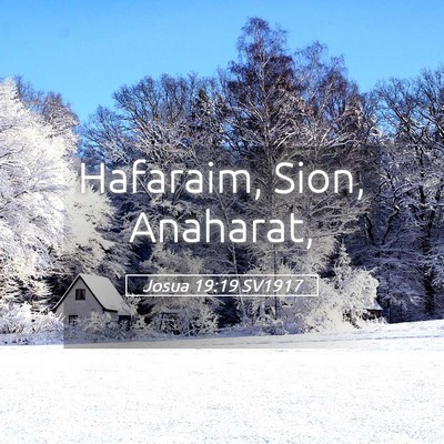 Picture 05 - Josua 19:19 SV1917 - Hafaraim, Sion, - Bible Verse Picture