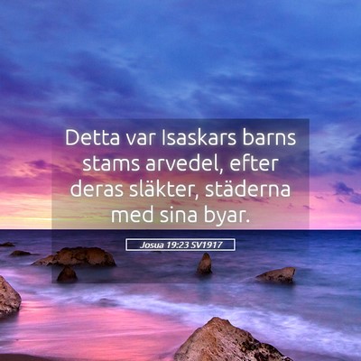 Picture 05 - Josua 19:23 SV1917 - Detta var Isaskars barns stams arvedel, efter - Bible Verse Picture