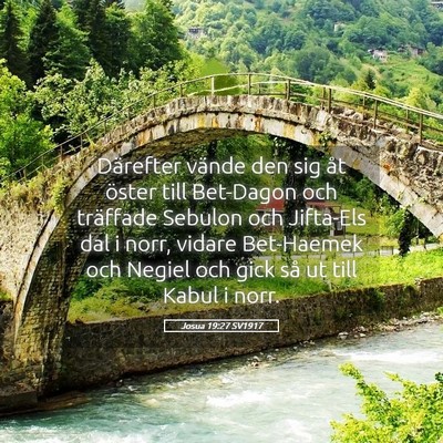Picture 05 - Josua 19:27 SV1917 - Därefter vände den sig åt öster till - Bible Verse Picture
