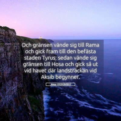 Picture 05 - Josua 19:29 SV1917 - Och gränsen vände sig till Rama och gick fram - Bible Verse Picture