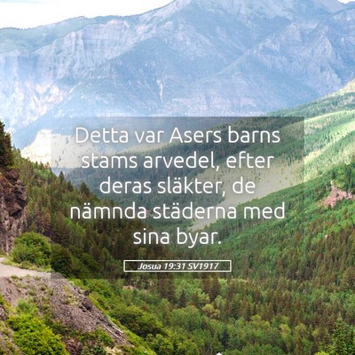 Picture 05 - Josua 19:31 SV1917 - Detta var Asers barns stams arvedel, efter deras - Bible Verse Picture