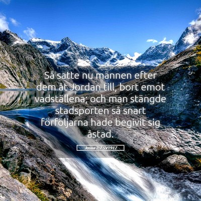 Picture 05 - Josua 2:7 SV1917 - Så satte nu männen efter dem åt Jordan till, - Bible Verse Picture